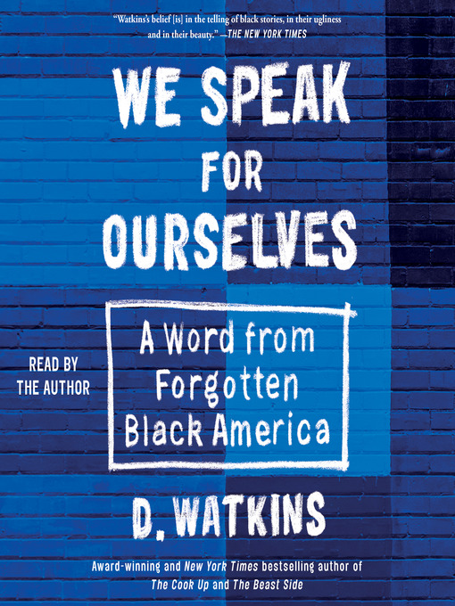 Title details for We Speak for Ourselves by D. Watkins - Available